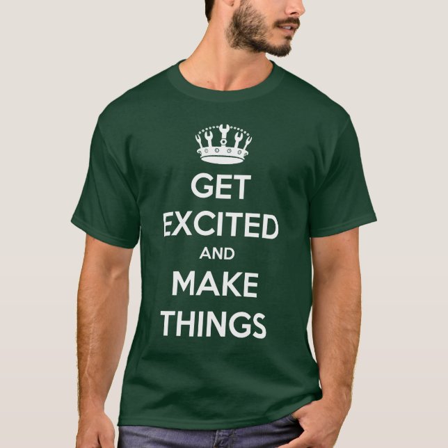 Camiseta Obtenha Excited e faça coisas (Frente)