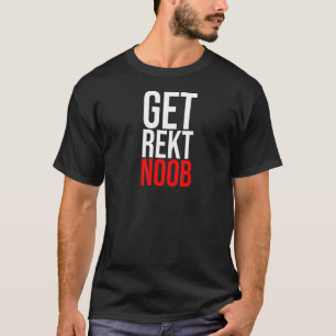 Camiseta Obtenha O Rekt Noob É Para O Gamer Sarcastic Dizen