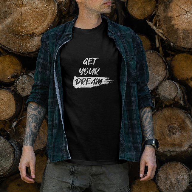 CAMISETA OBTENHA O SEU SONHO, COTAÇÃO MOTIVACIONAL, T-SHIRT (Criador carregado)