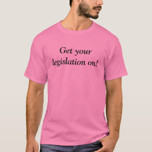 Camiseta Obtenha sua legislação sobre!