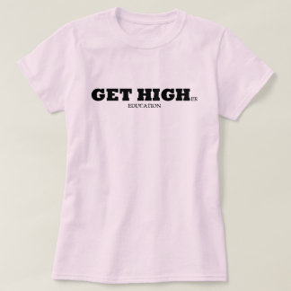 Camiseta Obtenha uma educação mais alta