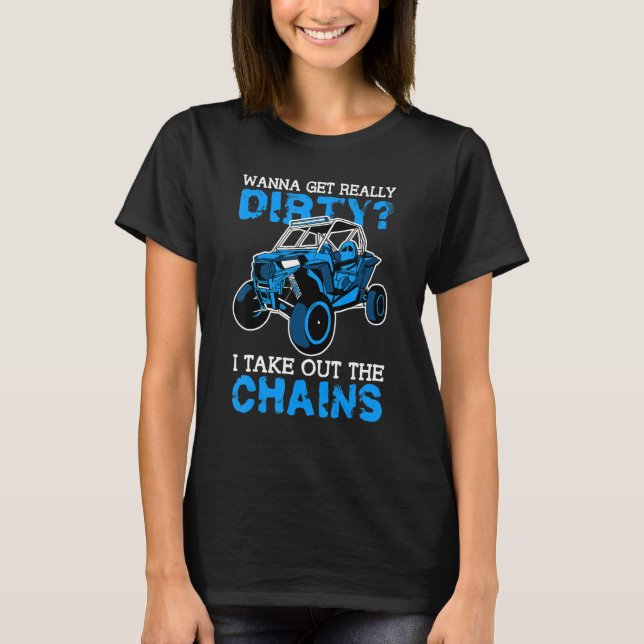 Camiseta Obter Cadeias Sujas Engraçado UTV SxS Lado a Lado  (Frente)