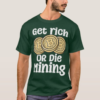 Camiseta Obter Mineração Rico Ou Morrer