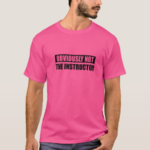 Camiseta Obviamente Não É O Instrutor