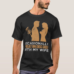 Camiseta Ocasionalmente Eu Chego De Golfe De Disco Com Minh