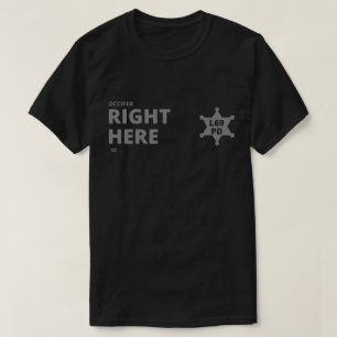 Camiseta "OCCIFER AQUI" crachá engraçado da polícia