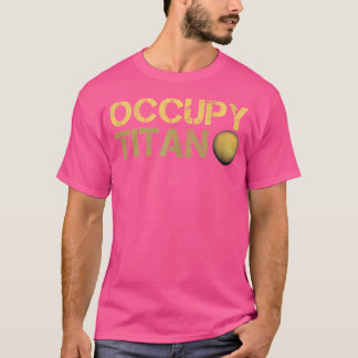 Camiseta Occupy Titan Saturn Moon Solar System Astronomy Sp