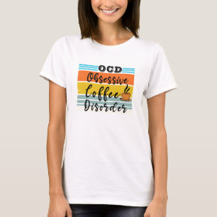 Camiseta OCD, perturbação obsessiva do café   Amante De Caf