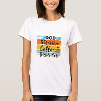 Camiseta OCD, perturbação obsessiva do café | Amante De Caf