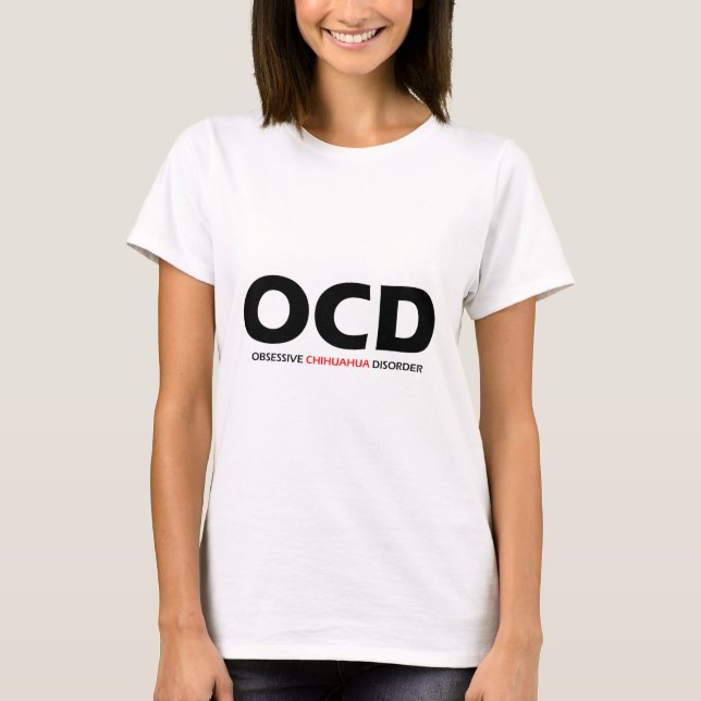 Camiseta OCD - Transtorno Obssessivo de Chihuahua (Frente)