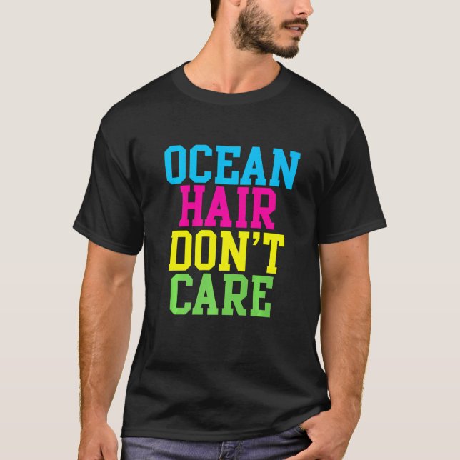 Camiseta Ocean Hair Dont Care Beach Vacing Humor Sayings (Frente)
