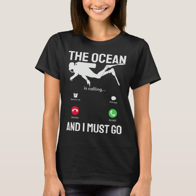 Camiseta Ocean  Ocean is Calling & I Must Go  Scuba Diver   (Frente)