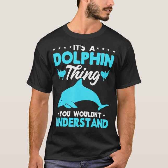 Camiseta Oceano Golfinho É uma coisa de golfinho que você n (Frente)