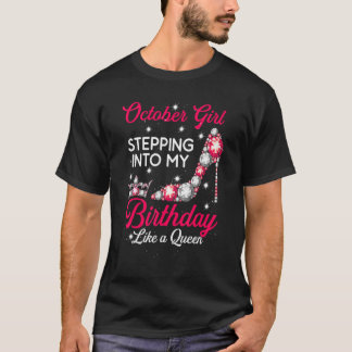 Camiseta October Girl Stepping Into My October Birthday Hig