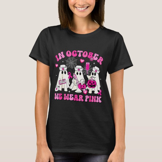 Camiseta October We Wear Nk Nurse Ghost Halloween Breast Ca (Frente)