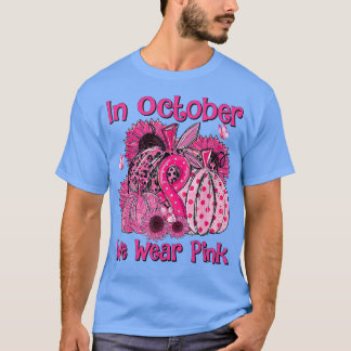 Camiseta October We Wear Pink Sunflower Breast Cancer Warri