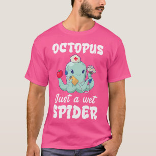 Camiseta Octopus Apenas Uma Aranha Molhada Médica Kraken Se