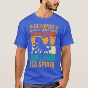 Camiseta Octopus Engraçado É Apenas Uma Aranha-Do-Mar De Di