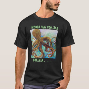 Camiseta Octopus Forever Hug T-Shirt
