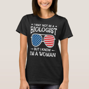 Camiseta Óculos de sol Eu posso não ser um biólogo, mas eu
