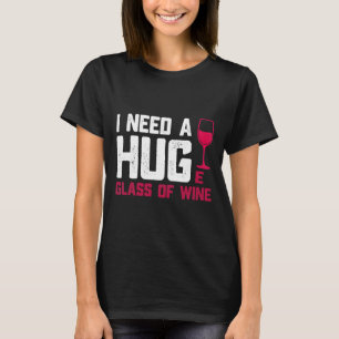 Camiseta Óculos De Vinho Preciso De Um Grande Vidro