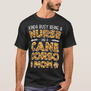 Camiseta Ocupada Sendo Enfermeira Mãe De Cachorro - Cane Co