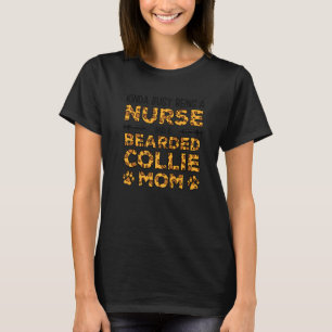 Camiseta Ocupada Sendo Enfermeira Mãe De Cachorro - Collie 