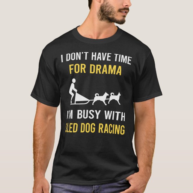 Camiseta Ocupado Com Corrida De Cão De Trenó (Frente)