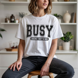 Camiseta Ocupado Fazendo Nada, Camiseta Divertida 