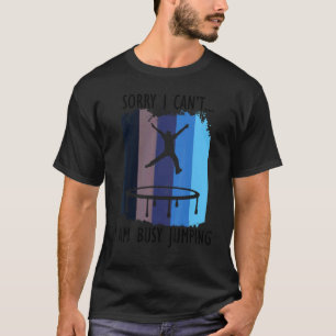 Camiseta Ocupado Jumping Irônico Dizendo Trampoline Jumping