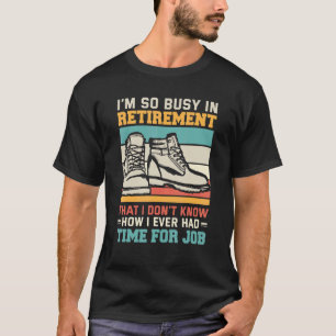 Camiseta Ocupado na aposentadoriau2013 Montanhista aposenta