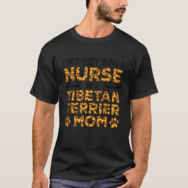 Camiseta Ocupado Sendo Enfermeira Mãe de Cachorro - Tibetan (Frente)