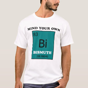 Camiseta Ocupe-se de seu próprio bismuto