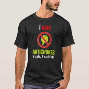 Camiseta Odeio Artichokes não gostam de Artichokes Anti-Art