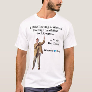 Camiseta Odeio Deixar Uma Mulher Sentindo-Se Insatisfeita