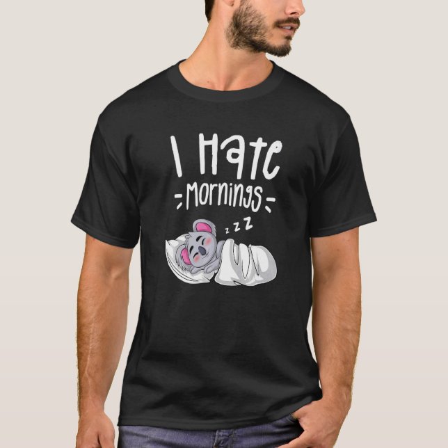 Camiseta Odeio Manhãs Sarcásticas Dizendo Dormir Koala B (Frente)