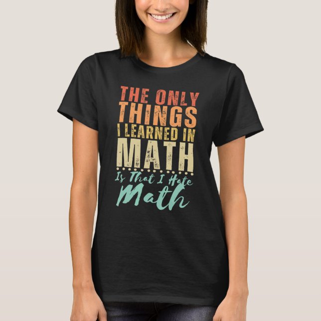 Camiseta Odeio Matemática Engraçada Citação Dizendo Piada M (Frente)
