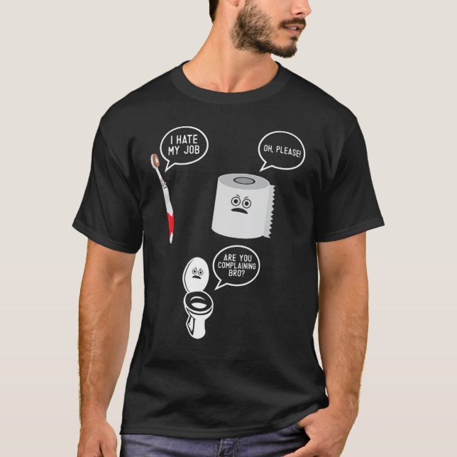 Camiseta Odeio Meu Trabalho Escova De Dente Papel Rolado (Frente)