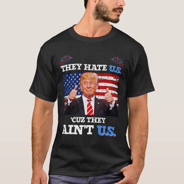 Camiseta Odeio-nos porque eles não são os EUA Donald Trump  (Frente)