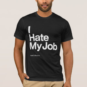 Camiseta Odeio o meu trabalho por odiar o CLUBapparel