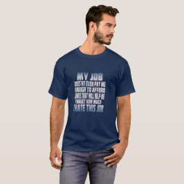 Camiseta Odeio o meu trabalho T-shirt