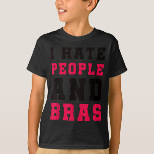 Camiseta Odeio pessoas e sutiãs, adultos engraçados e sarcá