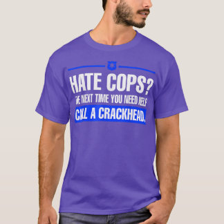 Camiseta Odeio Policiais Quando Precisa De Ajuda Para Chama