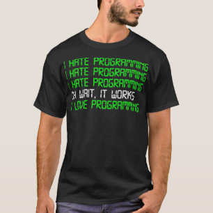 Camiseta Odeio Programar o Programa de Cientista da Computa
