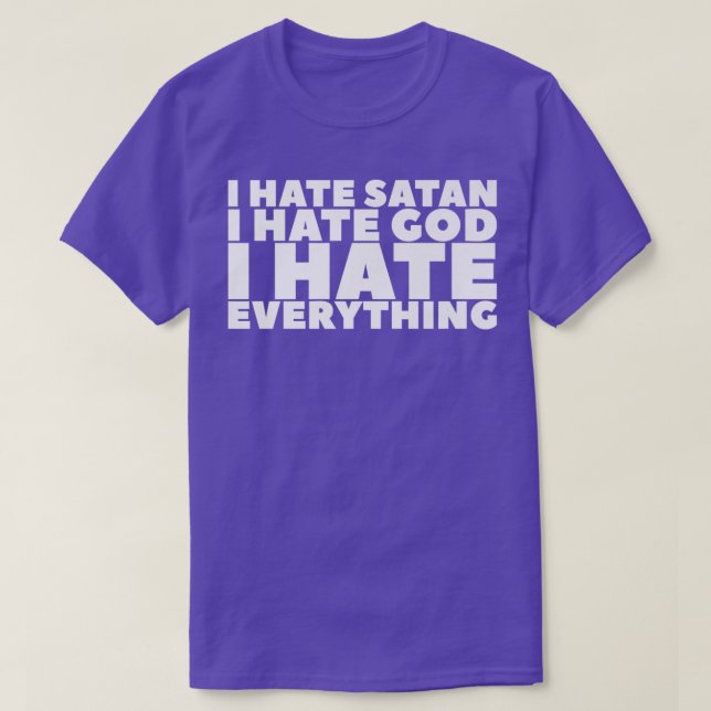 Camiseta Odeio Satã Odeio Deus Odeio Tudo O Premium (Frente do Design)