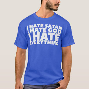 Camiseta Odeio Satã Odeio Deus Odeio Tudo O Premium