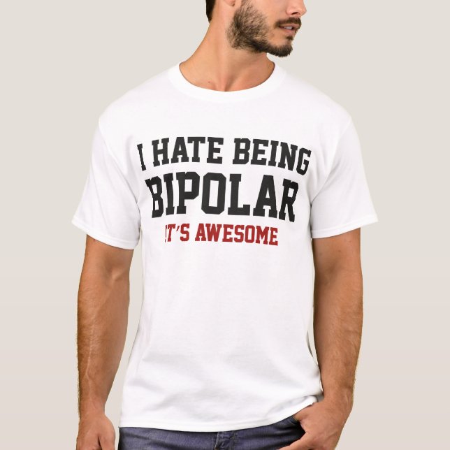 Camiseta Odeio Ser Bipolar. É incrível. (Frente)