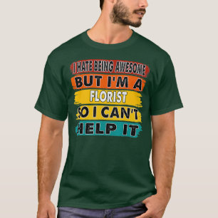 Camiseta Odeio Ser Incrível, Mas Sou Uma Aposentadoria Flor