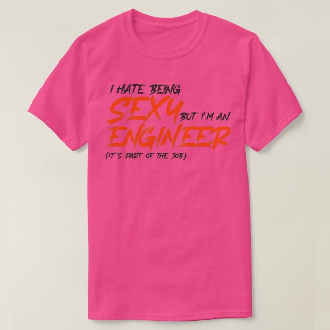 Camiseta Odeio ser SEXY, mas sou um ENGENHEIRO que faz part (Frente do Design)