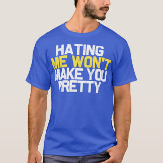 Camiseta odiar-me não te fará bonito